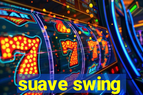 suave swing